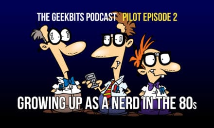 成长为一个书呆子在80年代- GeekBits播客第二集