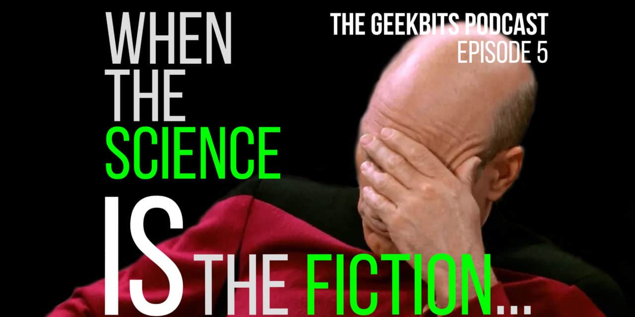 当科学是虚构的时候- GeekBits播客第5集