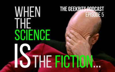 当科学是虚构的时候- GeekBits播客第5集